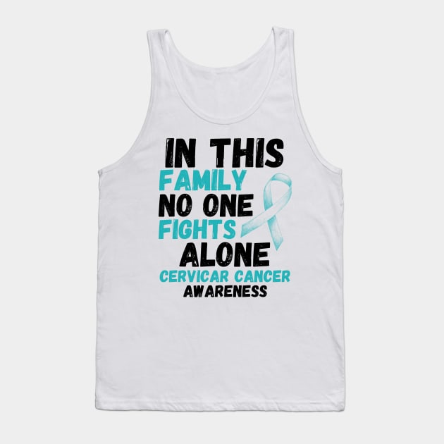 In This Family No One Fights Alone Cervical Cancer Awareness Tank Top by JustBeSatisfied